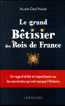Le grand bêtisier des rois de France