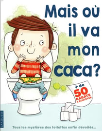Mais où il va mon caca ?