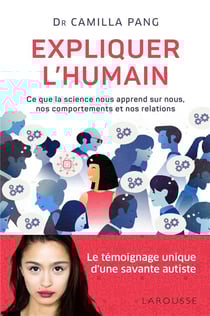 Expliquer l'humain - ce que la science nous apprend sur nous, nos comportements et nos relations