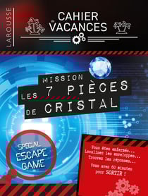 Cahier de vacances Larousse (adultes) spécial escape game - mission : les 7 pièces de cristal