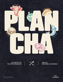 Plancha : 100 recettes incontournables - Grillez, partagez, savourez !