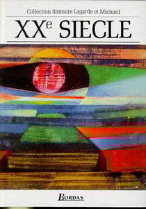 Lagarde & Michard XXe siècle l'anthologie par excellence
