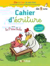 Cocorico je sais lire ! : cahier d'écriture avec Les P'tites Poules - pour droitier et gaucher - à partir de 5 ans