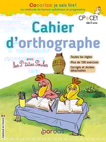 Cocorico je sais lire ! : cahier d'orthographe avec Les P'tites Poules - CP, CE1 - à partir de 6 ans