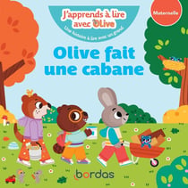J'apprends à lire avec Olive - Olive fait une cabane