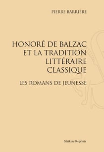 Honoré de balzac et la tradition littéraire classique - les romans de jeunesse