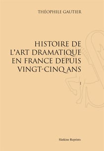Histoire de l'art dramatique en france depuis vingt-cinq ans