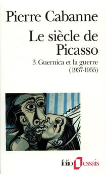 Le siècle de Picasso Tome 3 - Guernica et la guerre