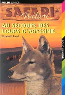 Safari nature t.5 - au secours des loups d'Abyssinie