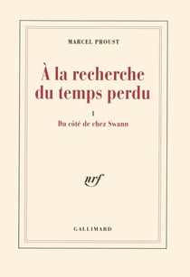 À la recherche du temps perdu Tome 1 : du côté de chez Swann