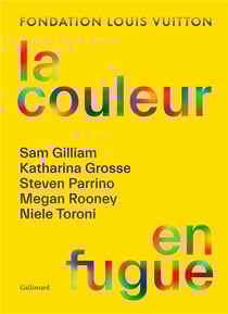 La couleur en fugue : Sam Gilliam, Katharina Grosse, Steven Parrino, Megan Rooney, Niele Toroni