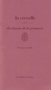 Dix façons de le préparer : La cervelle