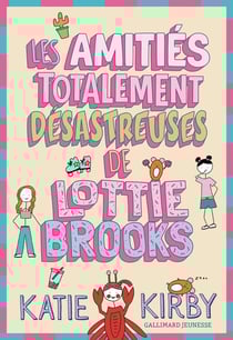 Les amitiés totalement désastreuses de Lottie Brooks