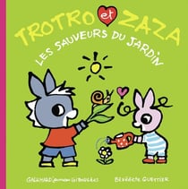 Trotro et Zaza sauveurs du jardin