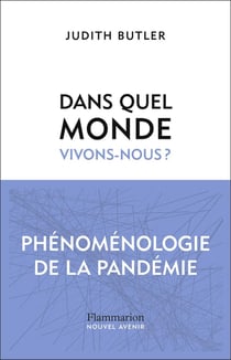 Dans quel monde vivons-nous ? : Phénoménologie de la pandémie