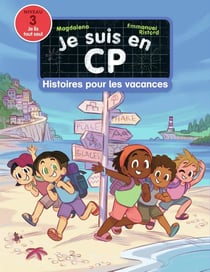 Je suis en CP : Histoires pour les vacances : niveau 3