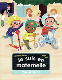 Je suis en maternelle Tome 2 : Vive la récré !