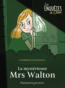 Les enquêtes de Clem Tome 1 : Les enquêtes de Clém, 1 : La mystérieuse Mrs Walton