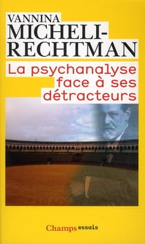 La Psychanalyse face à ses détracteurs