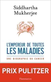 L'empereur de toutes les maladies - une biographie du cancer