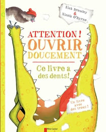 Attention ! ouvrir doucement - ce livre à des dents !