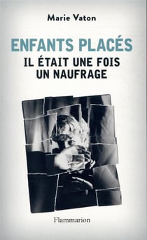 Enfants placés : il était une fois un naufrage