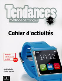 TENDANCES : FLE - C1/C2 - cahier d'activités (édition 2019)