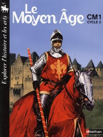 Le moyen age - cm1, cycle 3 - livre de l'élève