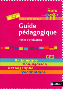 Par mots et par phrases - étude de la langue - ce2 - guide pédagogique - fiches d'évaluation (édition  2008)