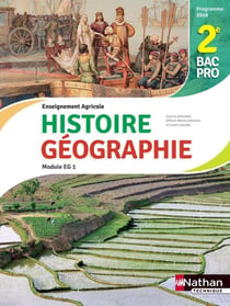 Histoire-géographie - module EG 1 - 2de bac pro agricole - livre de l'élève - programme 2016
