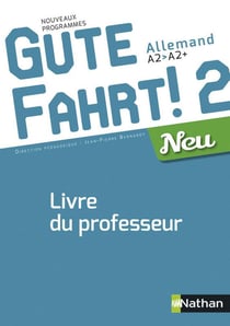 Gute Fahrt ! 2 Neu : allemand - A2/A2 + -  livre du professeur