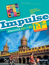 IMPULSE : allemand - 1re, terminale - A2+/B2 (édition 2020)