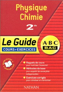 ABC du Bac Tome 205 : physique/chimie - 2nde -Cours, méthodes, exercices corrigés