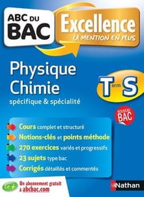 ABC du bac excellence Tome 6 : physique, chimie - terminale S - spécifique et spécialité