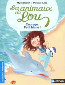 Les animaux de Lou : courage, Petit Marin !