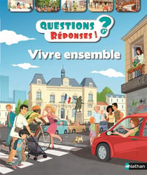 Questions réponses 7+ : vivre ensemble