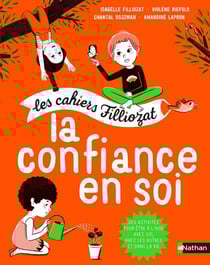 Les cahiers Filliozat : la confiance en soi