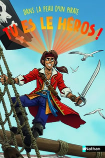 Tu es le héros ! : Dans la peau d'un pirate