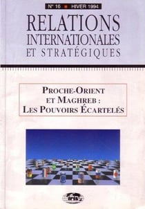 La revue internationale et strategique n.16 - hiver 1994 - proche-orient et maghreb : les pouvoirs écartelés