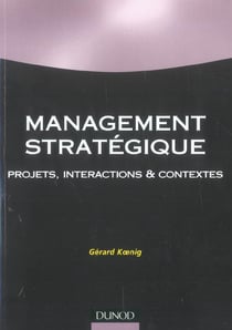 Management strategique - 2eme edition - projets, interactions et contextes (2e edition)