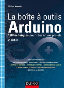 La boîte à outils arduino - 120 recettes pour réussir vos projets (2e édition)