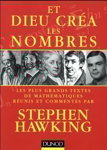 Et dieu créa les nombres - les plus grands textes de mathématiques commentés par stephen hawking