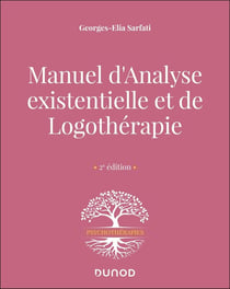 Manuel d'analyse existentielle et de logothérapie - 2e éd.