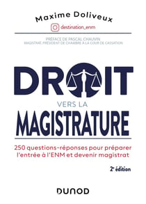 Droit vers la magistrature : 250 questions-réponses pour préparer l'entrée à l'ENM et devenir magistrat (2e édition)