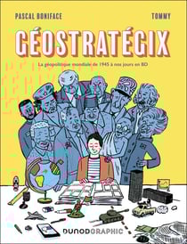 Géostratégix : La géopolitique mondiale de 1945 à nos jours en BD (2e édition)