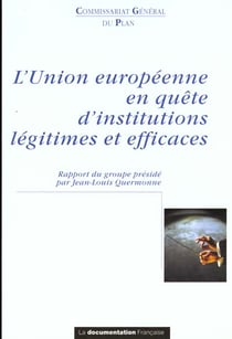 L'union européenne en quête d'institutions légitimes et efficaces - rapport du groupe présidé par j-l quermonne