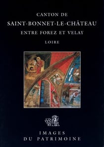 Canton de Saint-Bonnet-le-Château entre Forez et Velay - Loire