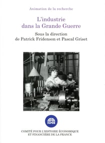 L INDUSTRIE DANS LA GRANDE GUERRE