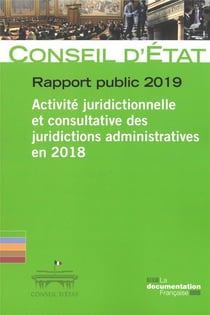 Rapport public 2019 - activité juridictionnelle et consultative des juridictions administratives en 2018