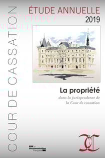 La propriété dans la jurisprudence de la Cour de cassation - études 2019